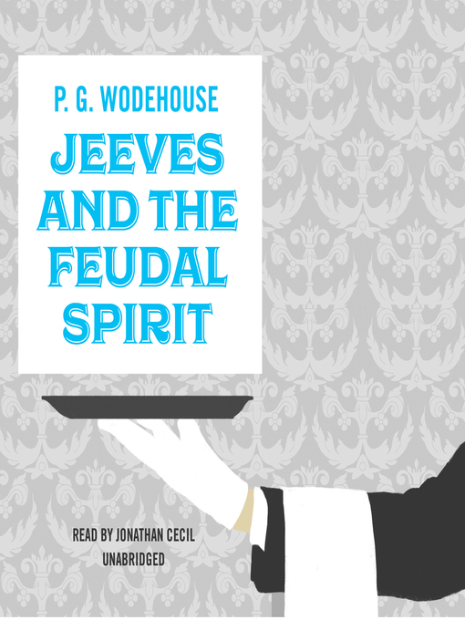 Title details for Jeeves and the Feudal Spirit by P. G. Wodehouse - Available